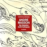 André Masson : Les dessins automatiques André Masson : Les dessins automatiques
