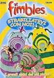 Fimbles - Strabiliatevi Con Noi