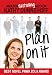 Books : Plan On It (A Romantic Comedy)