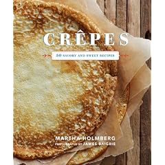 Crepes: 50 Savory and Sweet Recipes