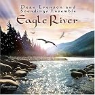 Click here to buy Eagle River by Dean Evenson & Soundings Ensemble .