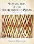 Weaving Arts of the North American Indian, Revised Edition