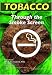 Books : Tobacco: Through the Smokescreen (Illicit Drugs and Misused Drugs)