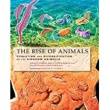 The Rise of Animals: Evolution and Diversification of the Kingdom Animaliapar Arthur C. Clarke