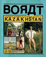 BORAT: Touristic Guidings to Minor Nation of U.S. and A. and Touristic Guidings to Glorious Nation of Kazakhstan