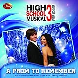 A Prom to Remember: Senior Year (Disney High School Musical 3; Senior Year)