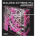 Building Extreme Pcs (The Complete guide to computer modding) (Paperback)
