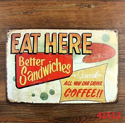 Eat here better sandwiches Specials coffee all you can drink metal sign vintage tin signs decor the wall of cafe bar dessert - 30x20 CM, 8x12 inches