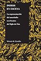 Indios en escena: La representaciÃ³n del amerindio en el teatro del Siglo de Oro (Spanish Edition) (Purdue Studies in Romance Literatures)