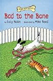 Bad to the Bone (Children's & Middle Grade: Early Chapter Book)