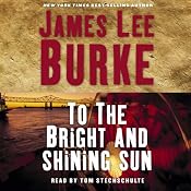 To the Bright and Shining Sun | [James Lee Burke]