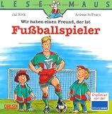 Wir haben einen Freund, der ist Fu�ballspieler