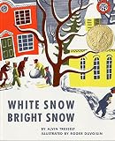 [White Snow, Bright Snow] (By: Alvin Tresselt) [published: November, 1988]
