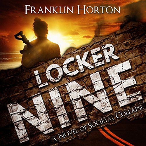 Locker Nine: A Novel of Societal Collapse