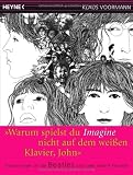 Warum spielst du Imagine nicht auf dem weißen Klavier, John?