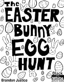 The Easter bunny egg hunt - Children's Easter game book (Ages 2-10) (Black and White Picture Books)