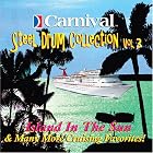 Carnival Steel Drum Collection: Island In The Sun and More, Vol 3 by Various Artists - Miscellaneous