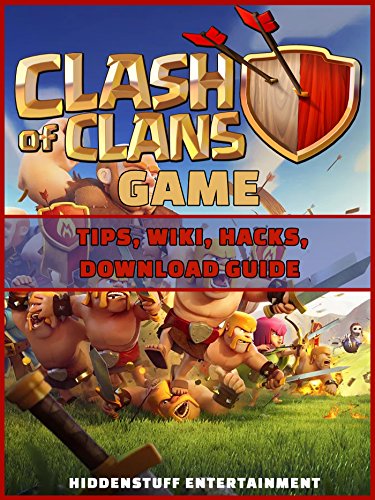 CLASH OF CLANS GAME TIPS, WIKI, HACKS, DOWNLOAD GUIDE