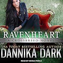 Ravenheart: Crossbreed Series, Book 2 Audiobook by Dannika Dark Narrated by Nicole Poole