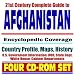 21st Century Complete Guide to Afghanistan - Encyclopedic Coverage, Country Profile, History, War on Terror, Taliban, al-Qaeda (Al-Qaida), Bagram Airfield, Kabul, Khost, Karzai (Four CD-ROM Set)