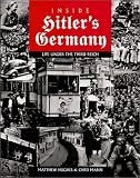 Inside Hitlers Germany: Life Under the Third Reich (Photographic Histories)