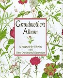 Grandmother's Album: A Keepsake for Sharing with Three-Dimensional Illustrations