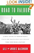 Road to Valour: A True Story of World War II Italy, the Nazis, and the Cyclist Who Inspired a Nation