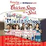Chicken Soup for the Soul: Teens Talk Middle School: 101 Stories of Life, Love, and Learning for Younger Teens