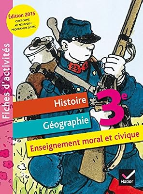 Hatier Fichier d'activités Histoire-Géographie Enseignement moral et civique 3e éd. 2015