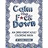 Calm the F*ck Down: An Irreverent Adult Coloring Book