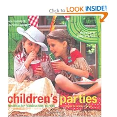 Children's Parties: Fun Ideas for Fabulous Kid's Parties