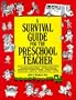 A Survival Guide for the Preschool Teacher