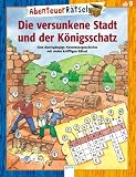 AbenteuerRaetsel. Die versunkene Stadt und der Koenigsschatz