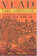 Vlad the Impaler: In Search of the Real Dracula
