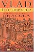Vlad the Impaler: In Search of the Real Dracula