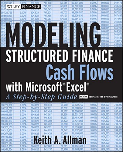Modeling Structured Finance Cash Flows with MicrosoftÃEÂ Excel: A Step-by-Step Guide