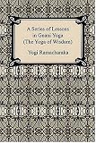 A SERIES OF LESSONS IN GNANI YOGA