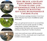 Indoor Furnitures item: The Quick and Easy Earn More Money, Inner Game and eCommerce for Living Room Furniture On-line Businesses 3 Course Pack