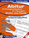 Abitur Prüfungsaufgaben & Lösungen für Mathe und Physik