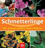 Schmetterlinge. Der etwas andere Naturführer