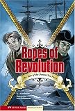 Ropes of Revolution: The Boston Tea Party (Graphic Flash Graphic Novels)