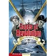 Ropes of Revolution: The Boston Tea Party (Graphic Flash) by Gunderson, J., Schoonover, and Brent