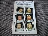 The first relationship : infant and mother