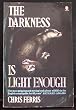 The Darkness is Light Enough