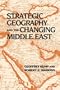 Strategic Geography and the Changing Middle East (Carnegie Endowment for International Peace)