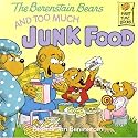 The Berenstain Bears and Too Much Junk Food (First Time Books(R))