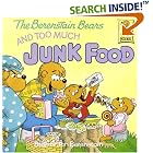 The Berenstain Bears and Too Much Junk Food (First Time Books(R)) by  Stan Berenstain and Jan Berenstain