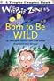Born to Be Wild (Weebie Zone)