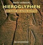 Hieroglyphen. Die Kunst des alten �gy...