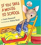If You Take a Mouse to School (Spanish edition): Si llevas un raton a la escuela (If You Give...)